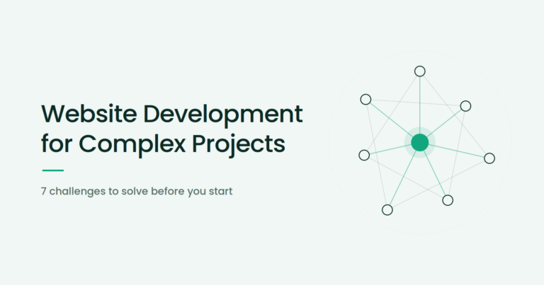 Website Development for Complex Projects: 7 Challenges to Solve Before You Start