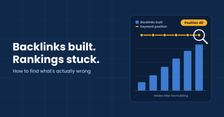 I Built Backlinks, but My Rankings Didn’t Change. How Can I Tell What’s Actually Wrong?