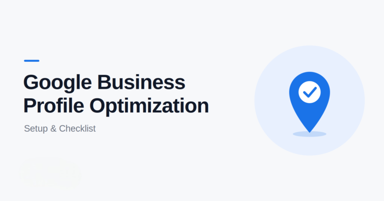 Google Business Profile Optimization: Setup & Checklist